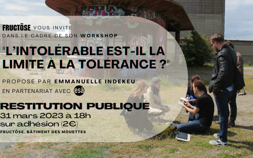 Workshop | « L’Intolérable est-il la limite à la tolérance »