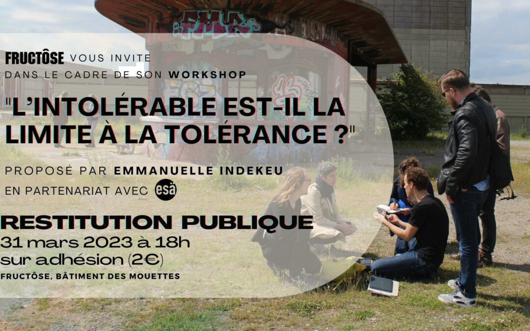 Workshop | « L’Intolérable est-il la limite à la tolérance »